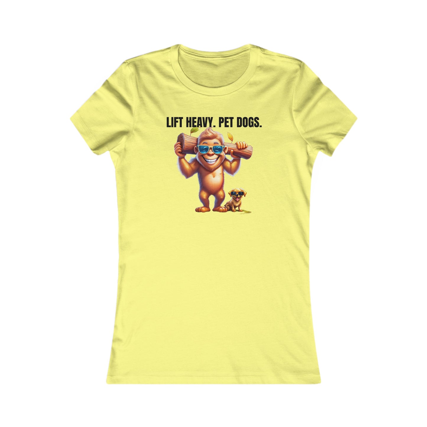 Lift heavy pet dogs 1 - Women's Favorite Tee