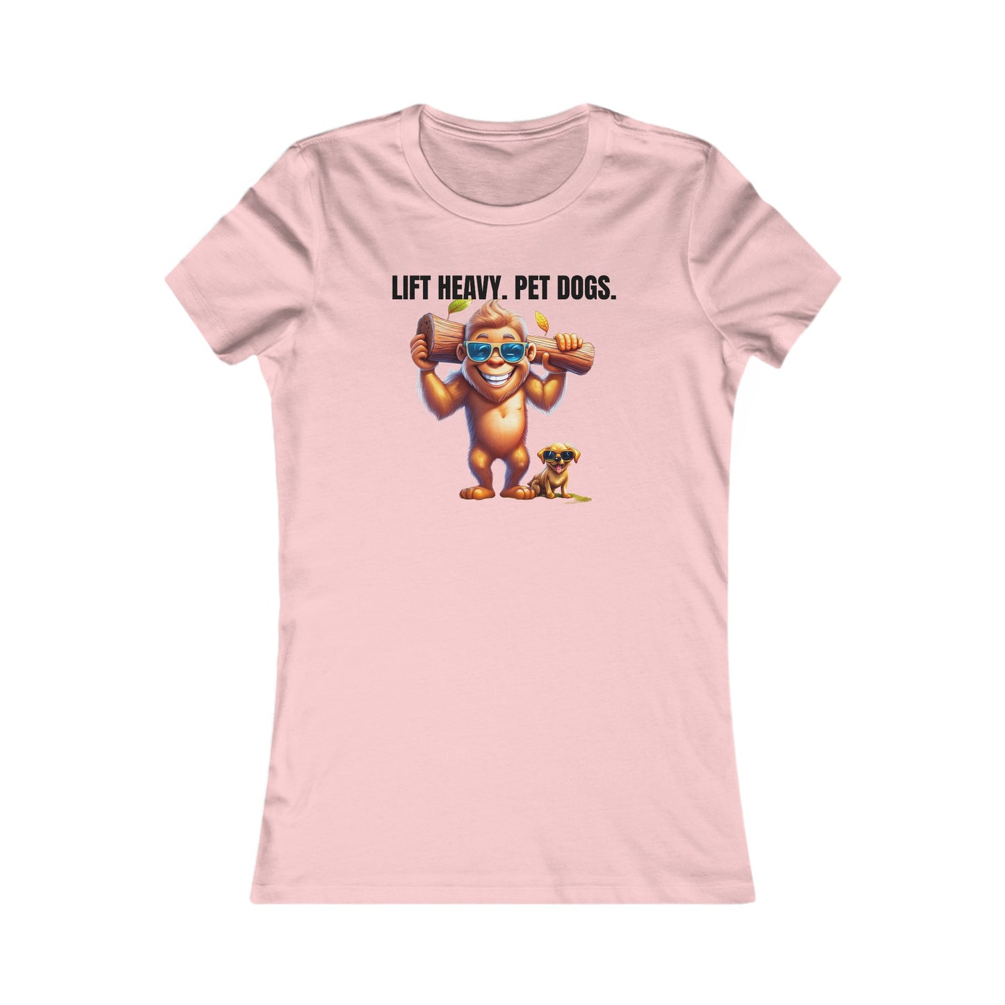 Lift heavy pet dogs 1 - Women's Favorite Tee