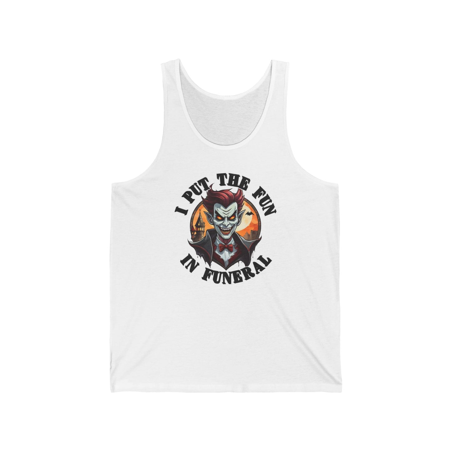 I put the fun in funeral - Unisex Jersey Tank