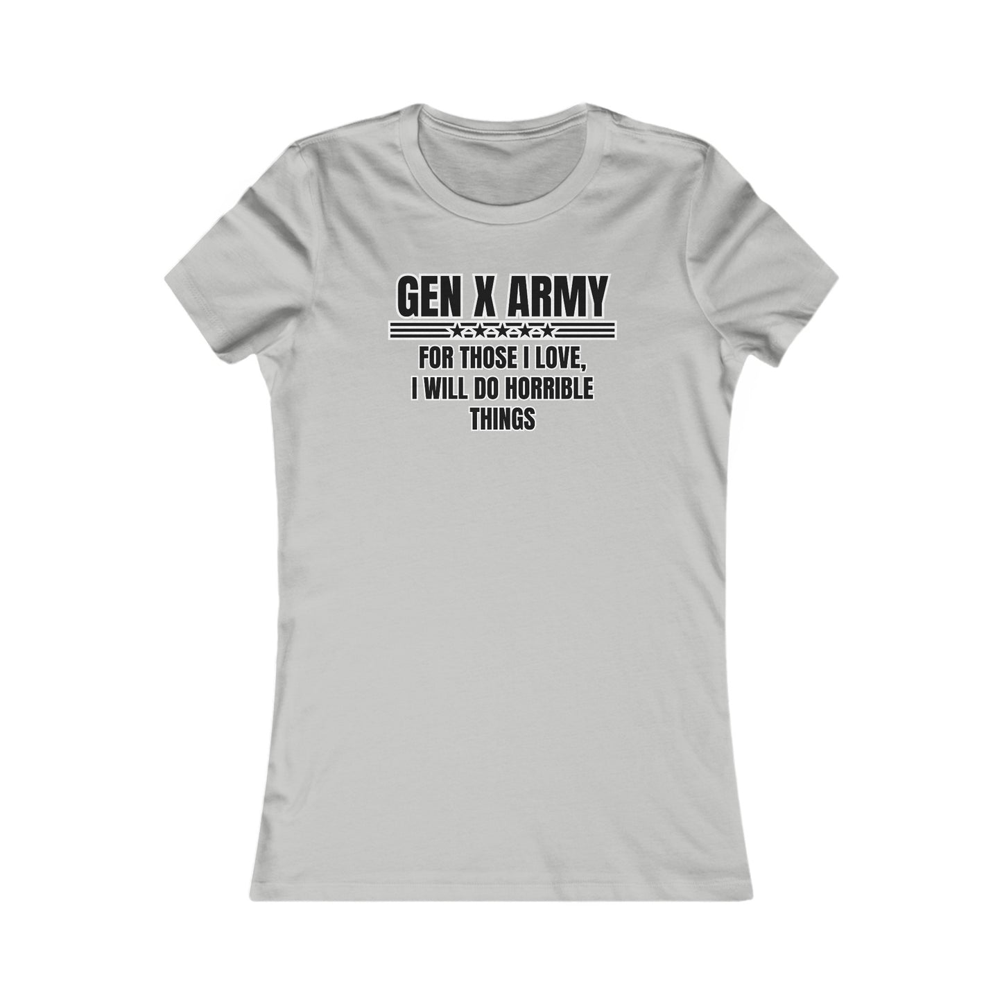 For those I love I will do horrible things - Women's Favorite Tee