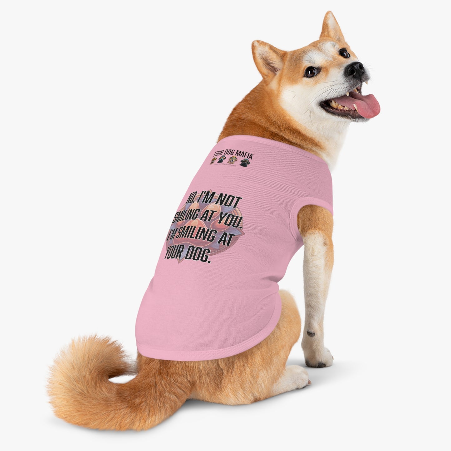 No I'm not smiling at you I'm smiling at your dog - Pet Tank Top