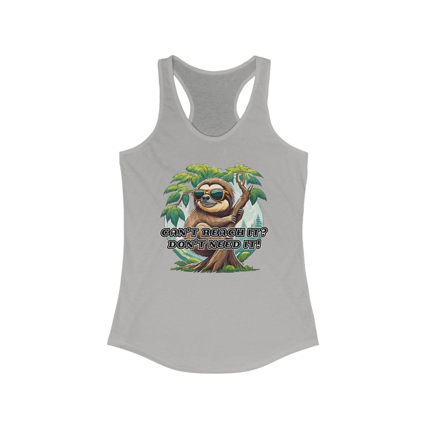 Can't reach it? Don't need it! - Women's Ideal Racerback Tank