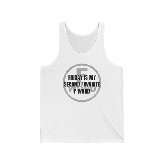 Friday is my second favorite F word - Unisex Jersey Tank