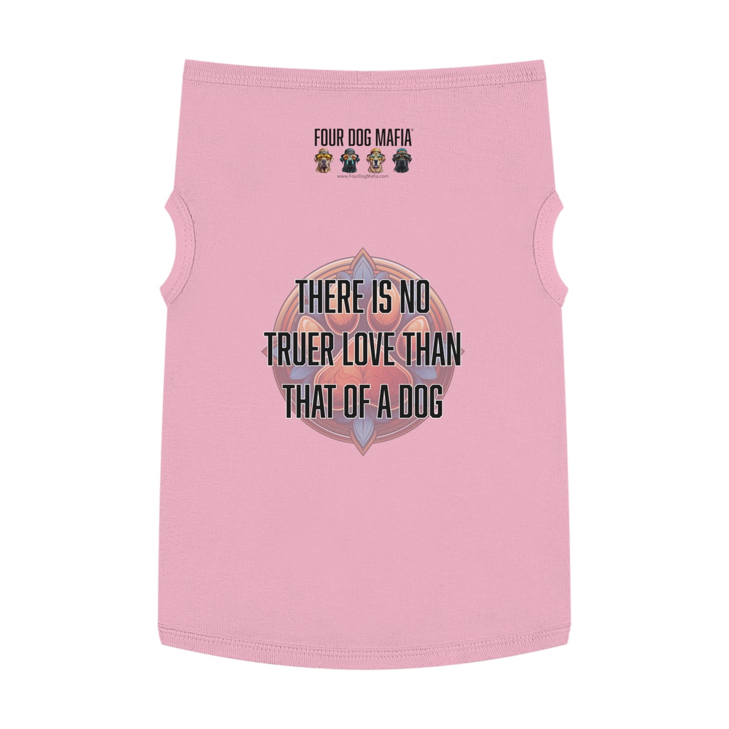 There is no truer love than that of a dog - Pet Tank Top