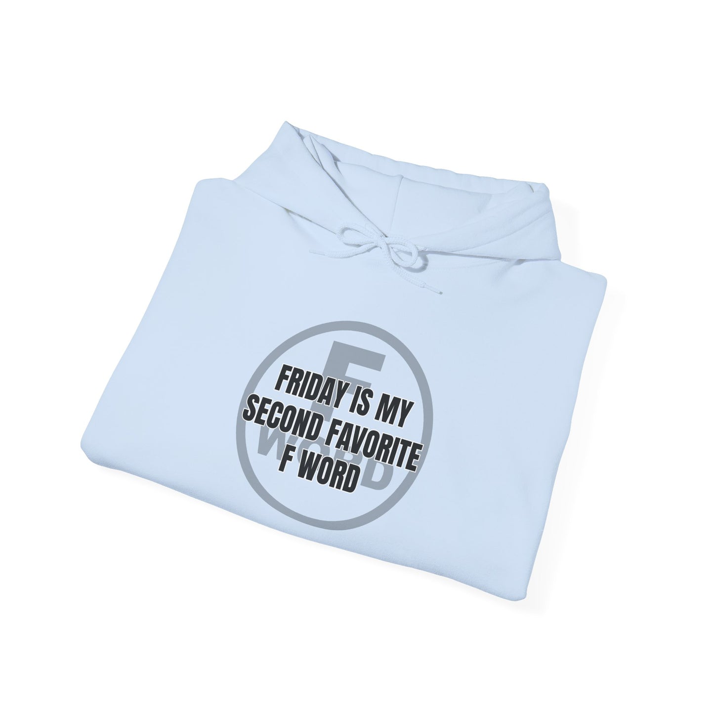 Friday is my second favorite F word - Unisex Heavy Blend™ Hooded Sweatshirt