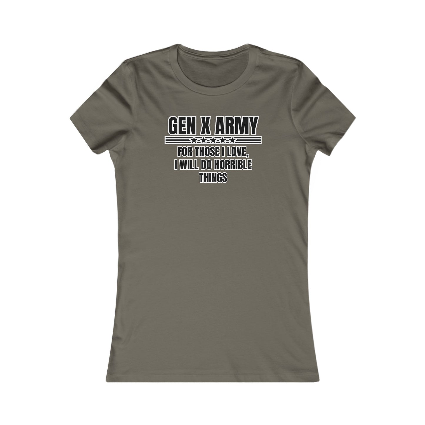 For those I love I will do horrible things - Women's Favorite Tee