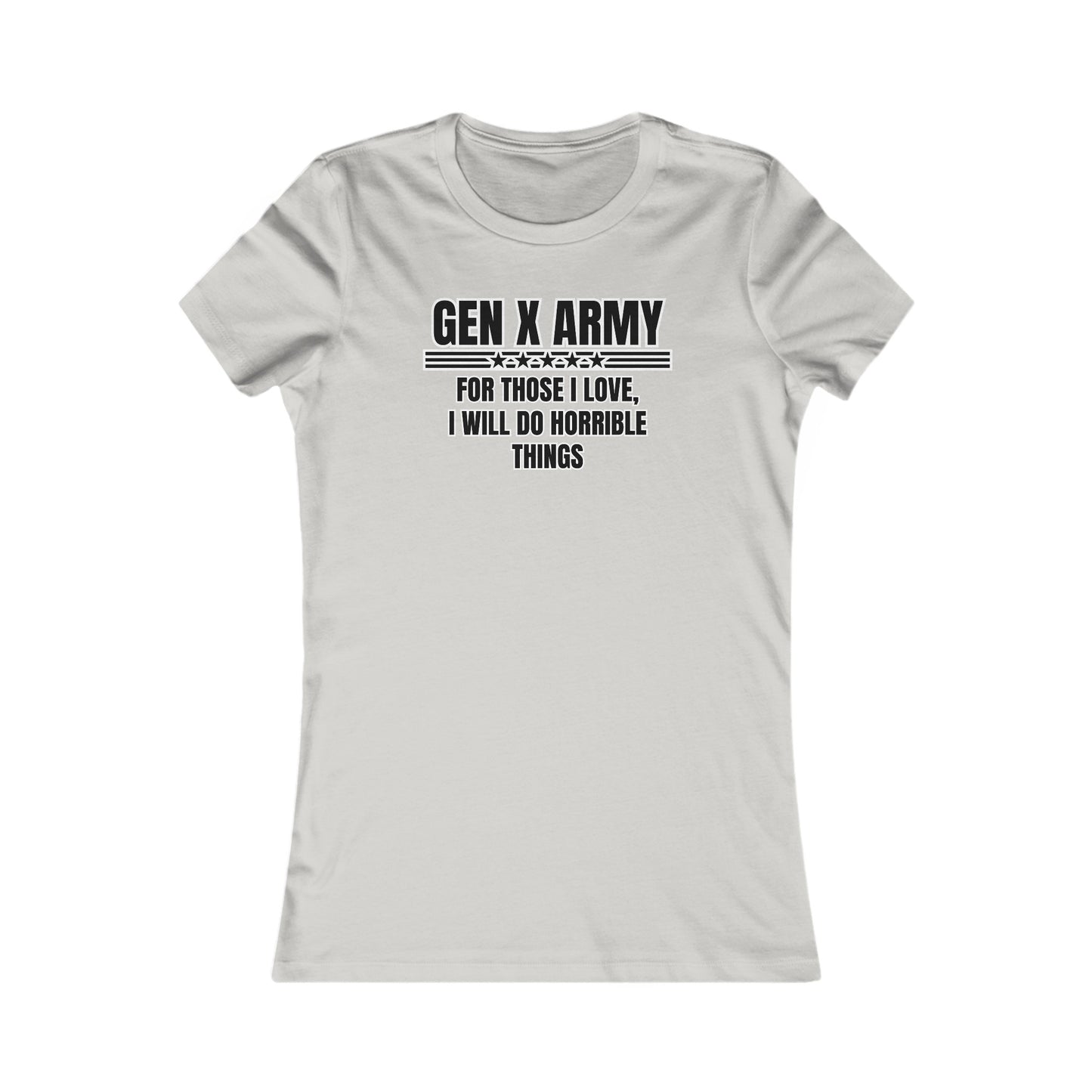 For those I love I will do horrible things - Women's Favorite Tee