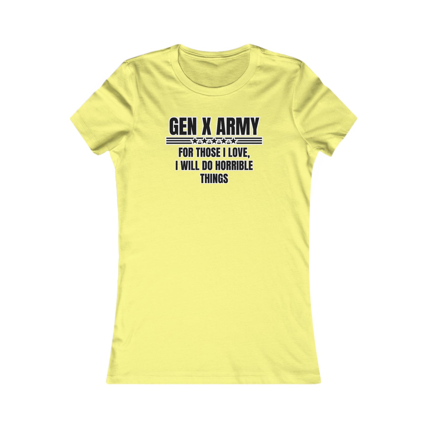 For those I love I will do horrible things - Women's Favorite Tee