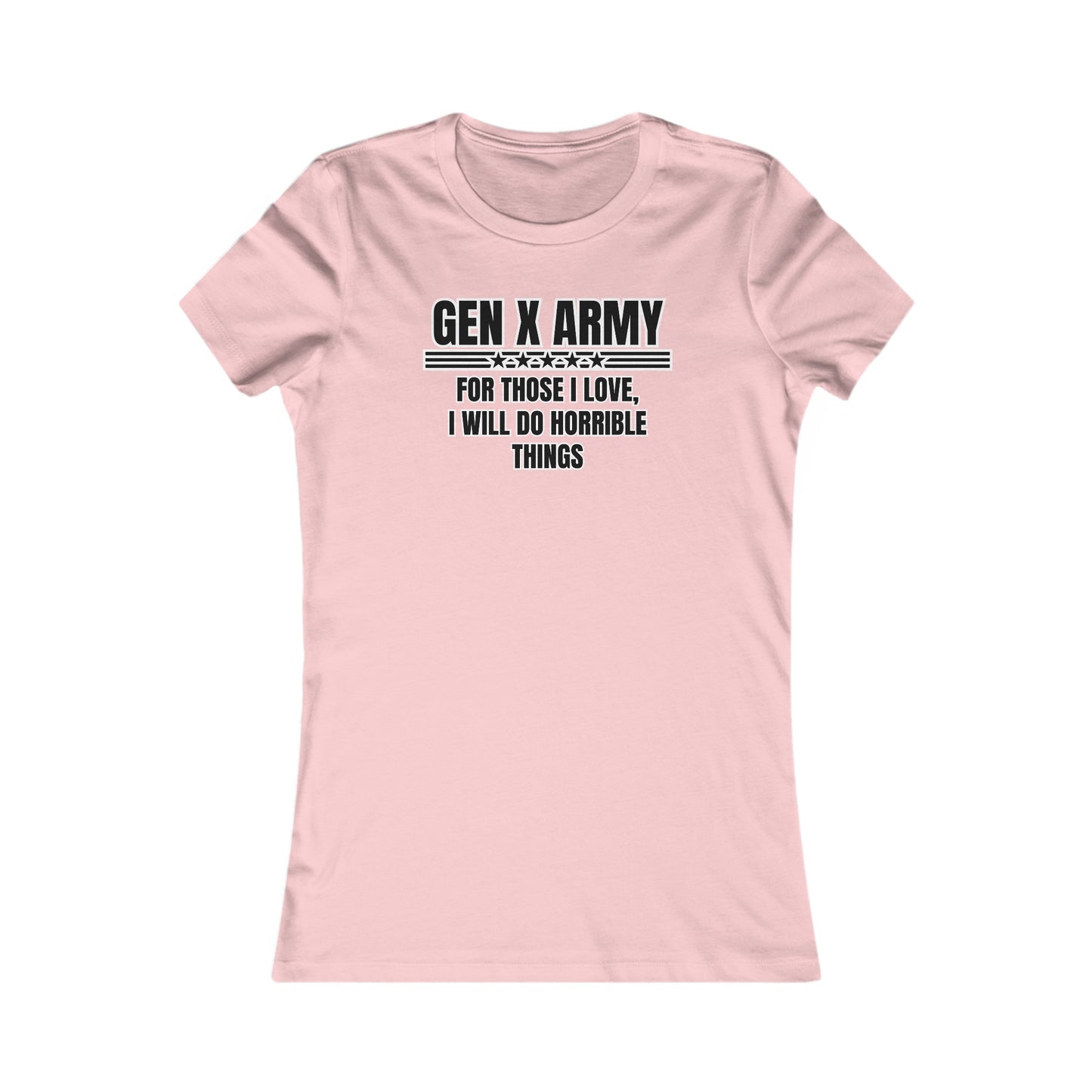 For those I love I will do horrible things - Women's Favorite Tee