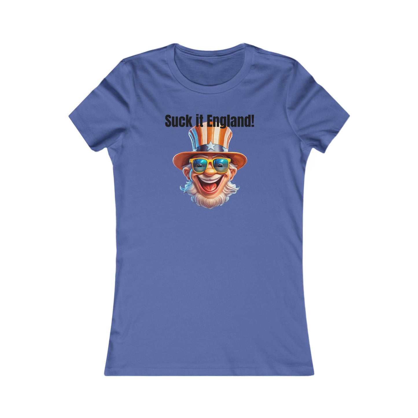 Suck it England! - Women's Favorite Tee