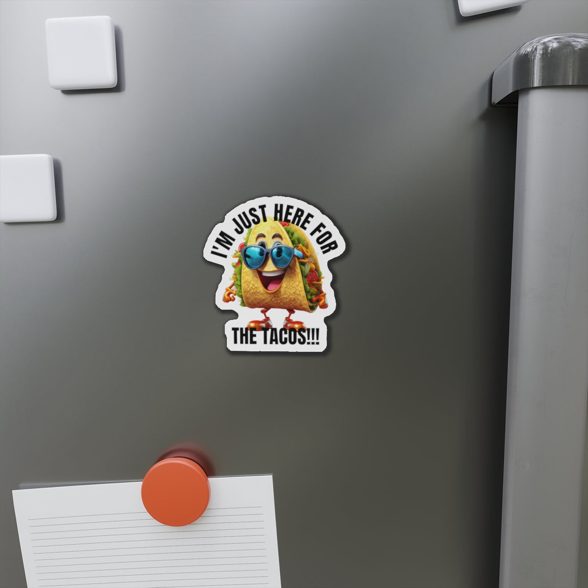 I'm just here for the tacos! - Die-Cut Magnets