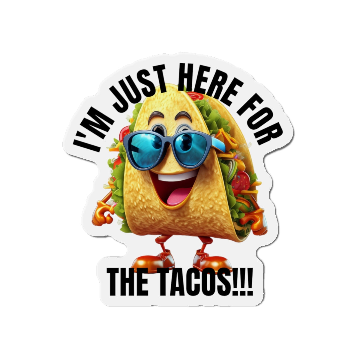 I'm just here for the tacos! - Die-Cut Magnets