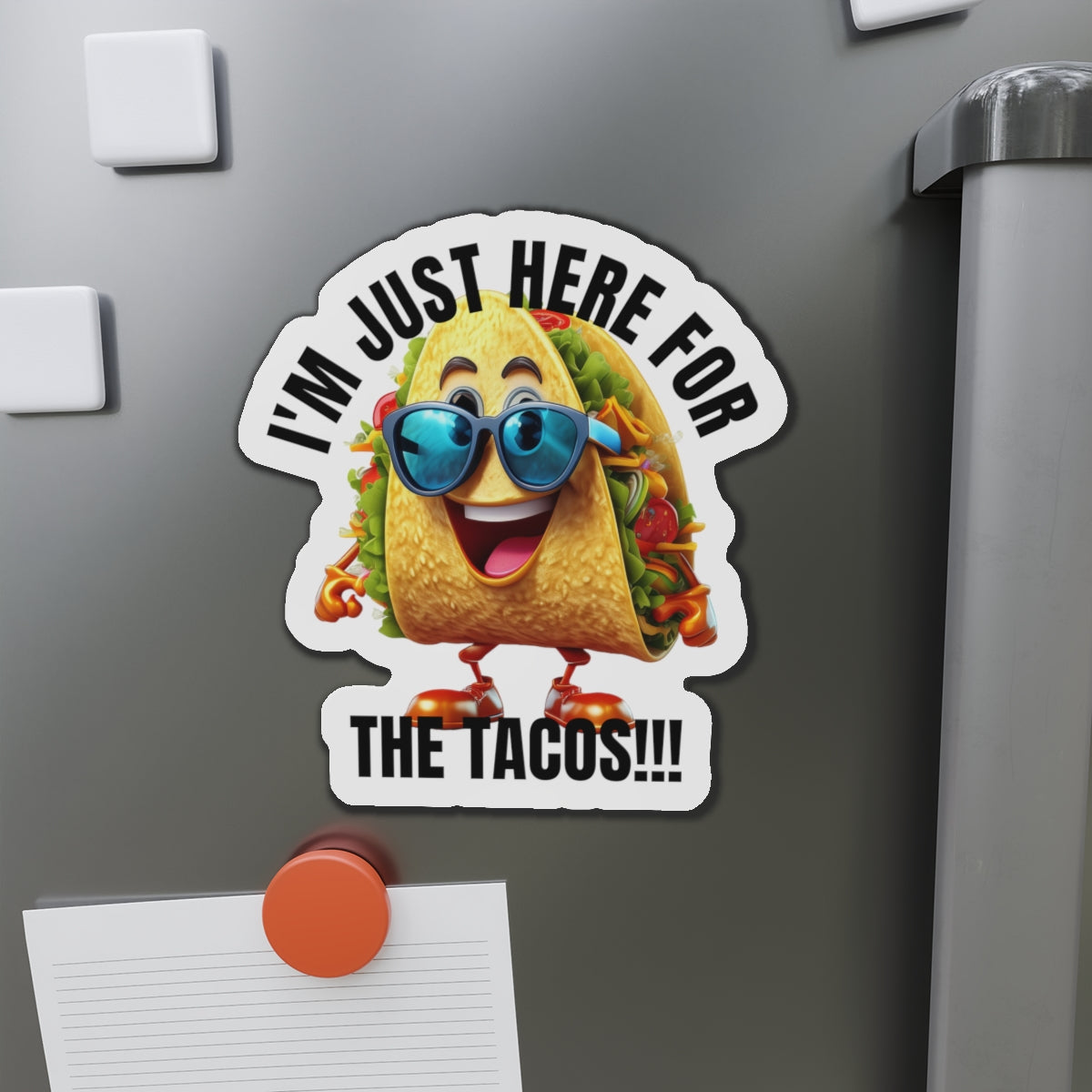 I'm just here for the tacos! - Die-Cut Magnets