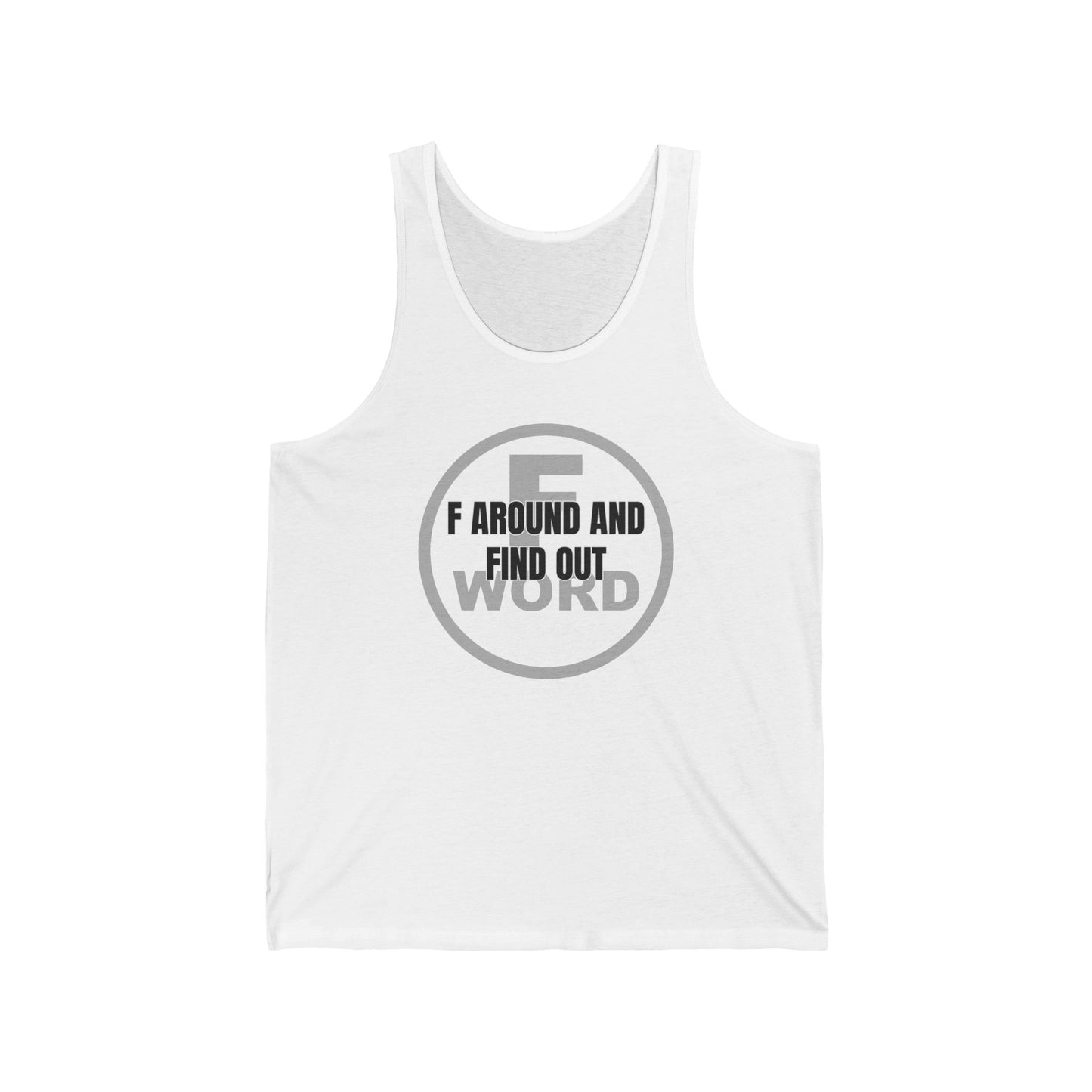 F around and find out - Unisex Jersey Tank