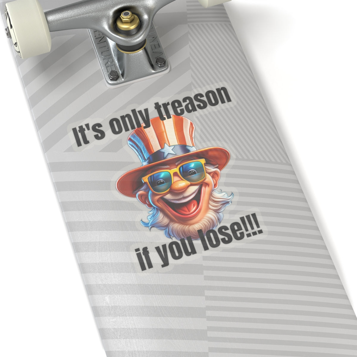 It's only treason if you lose! - Kiss-Cut Stickers