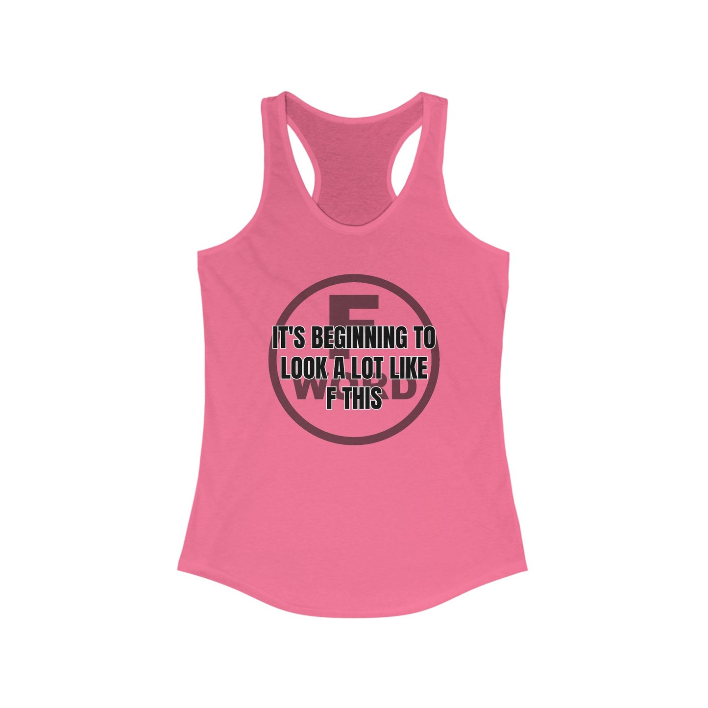 It's beginning to look a lot like F this - Women's Ideal Racerback Tank