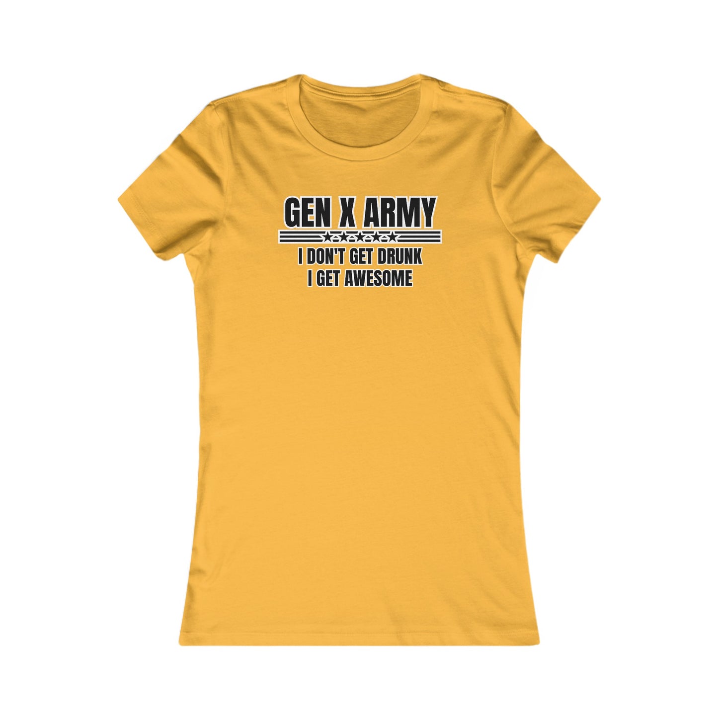 I don't get drunk I get awesome - Women's Favorite Tee