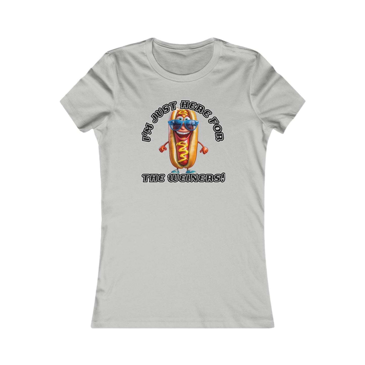 I'm just here for the weiners! - Women's Favorite Tee