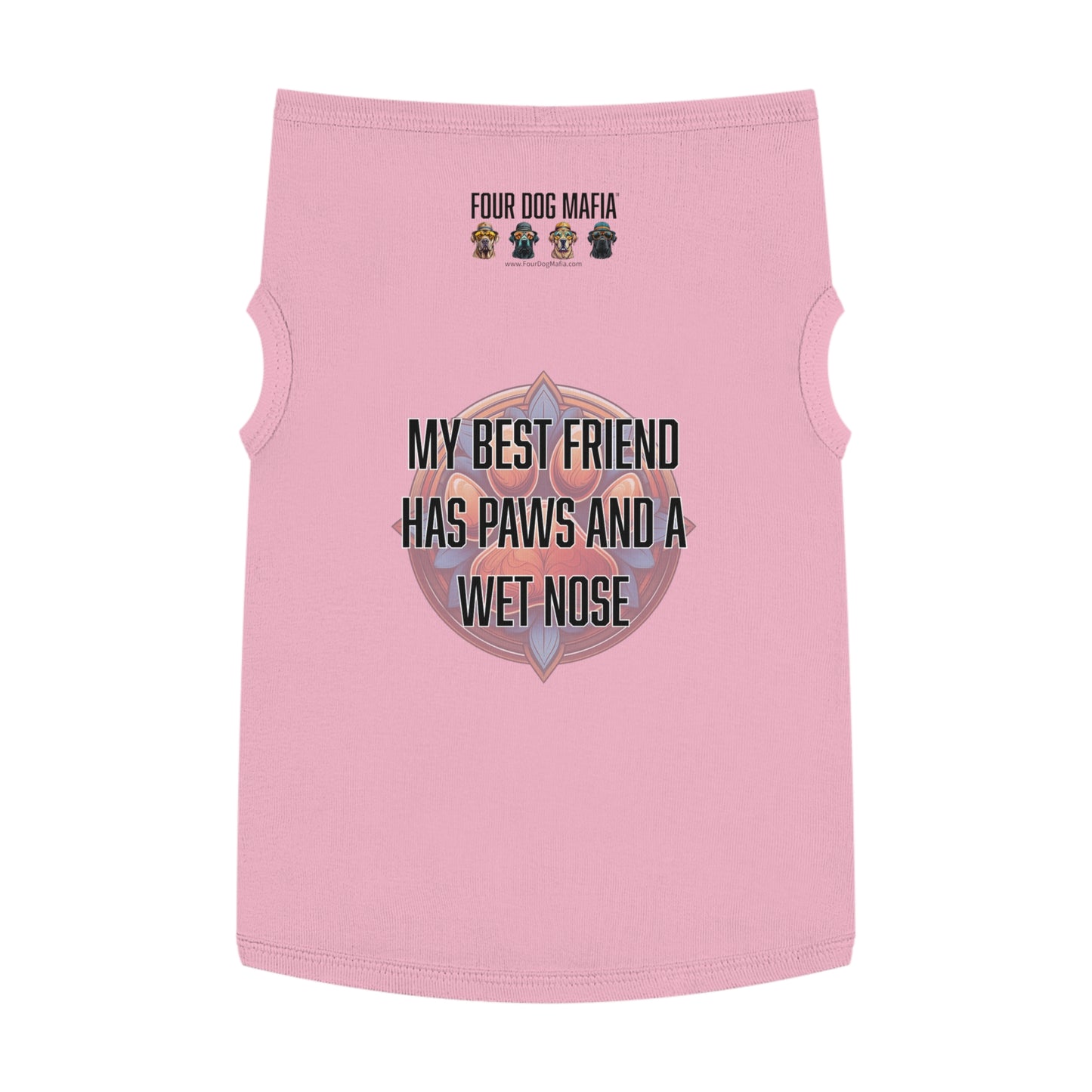 My best friend has paws and a wet nose - Pet Tank Top