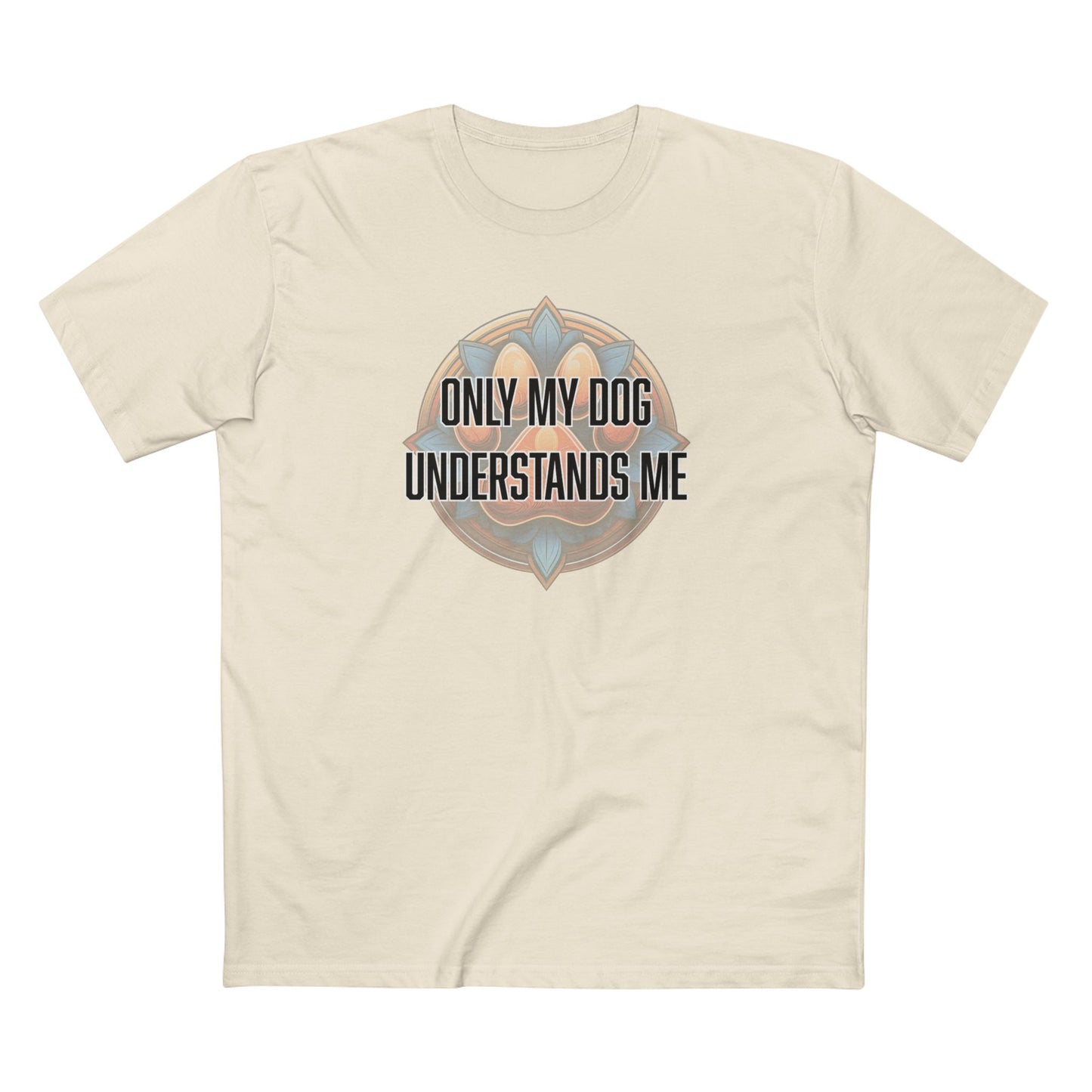 Only my dog understands me - Men's Staple Tee