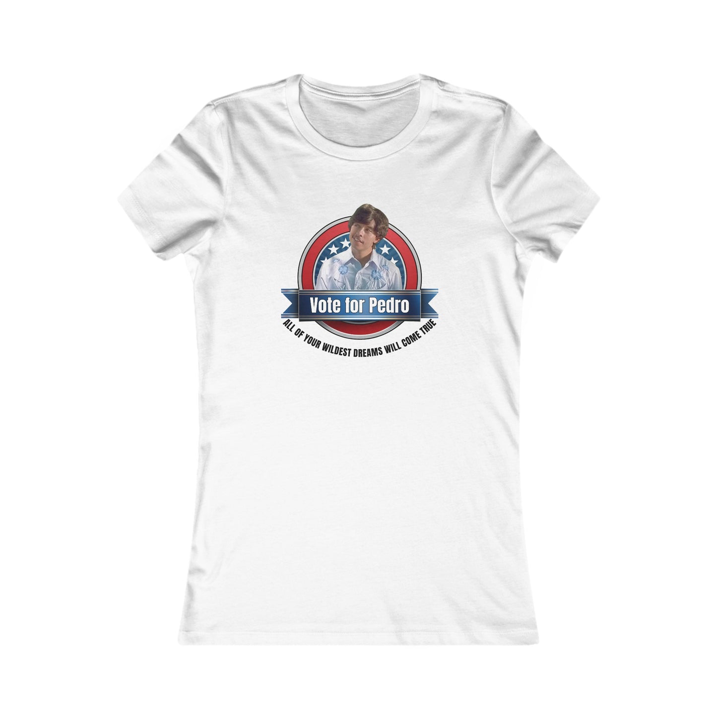 Vote for Pedro 1 - Women's Favorite Tee