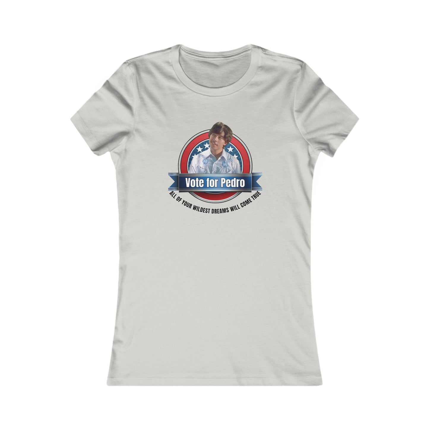 Vote for Pedro 1 - Women's Favorite Tee