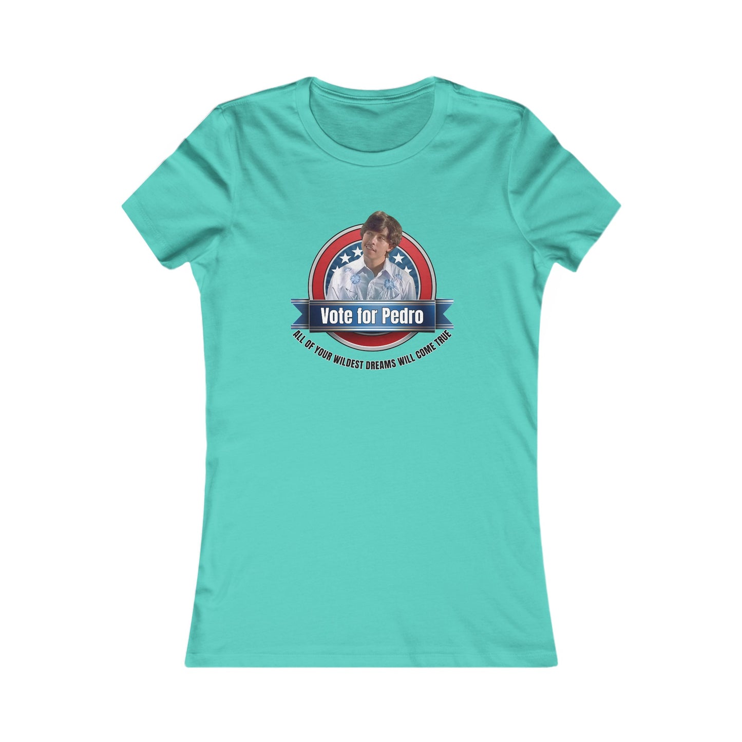 Vote for Pedro 1 - Women's Favorite Tee