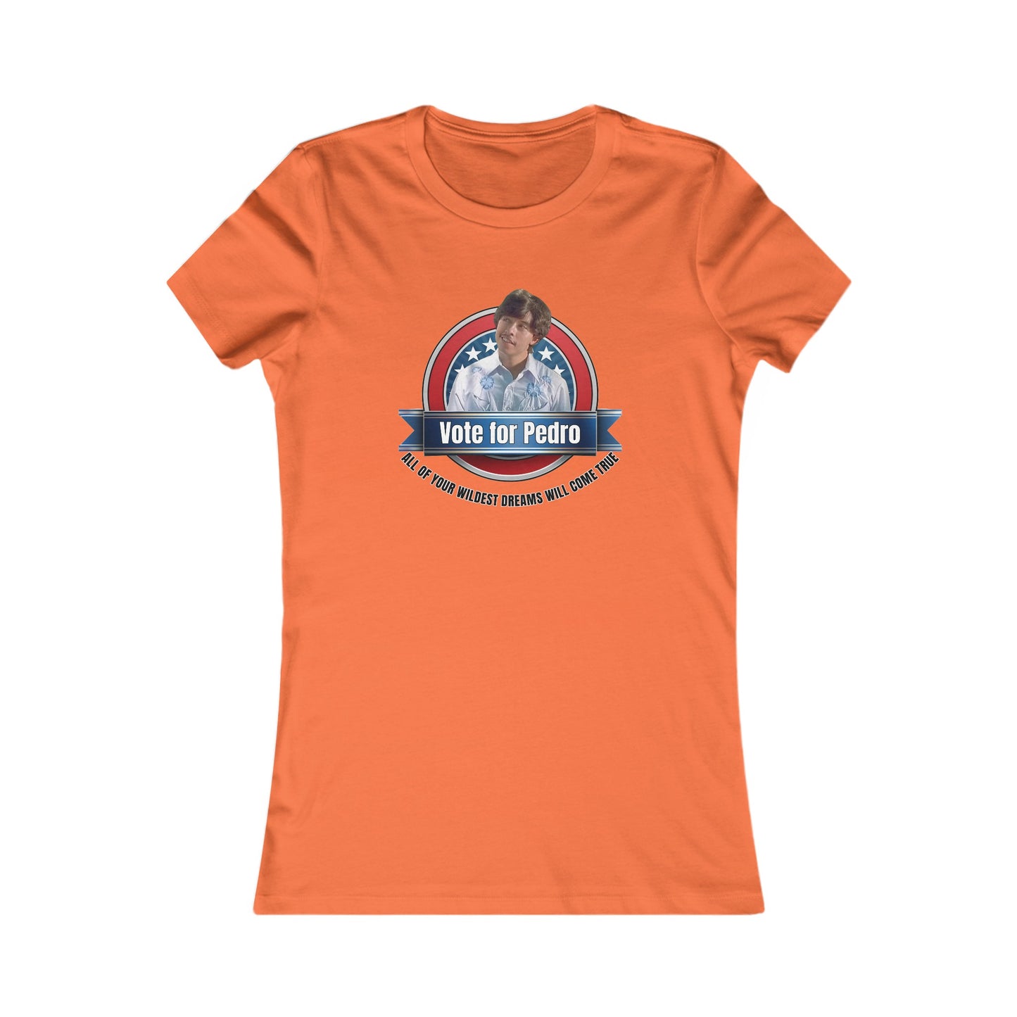 Vote for Pedro 1 - Women's Favorite Tee