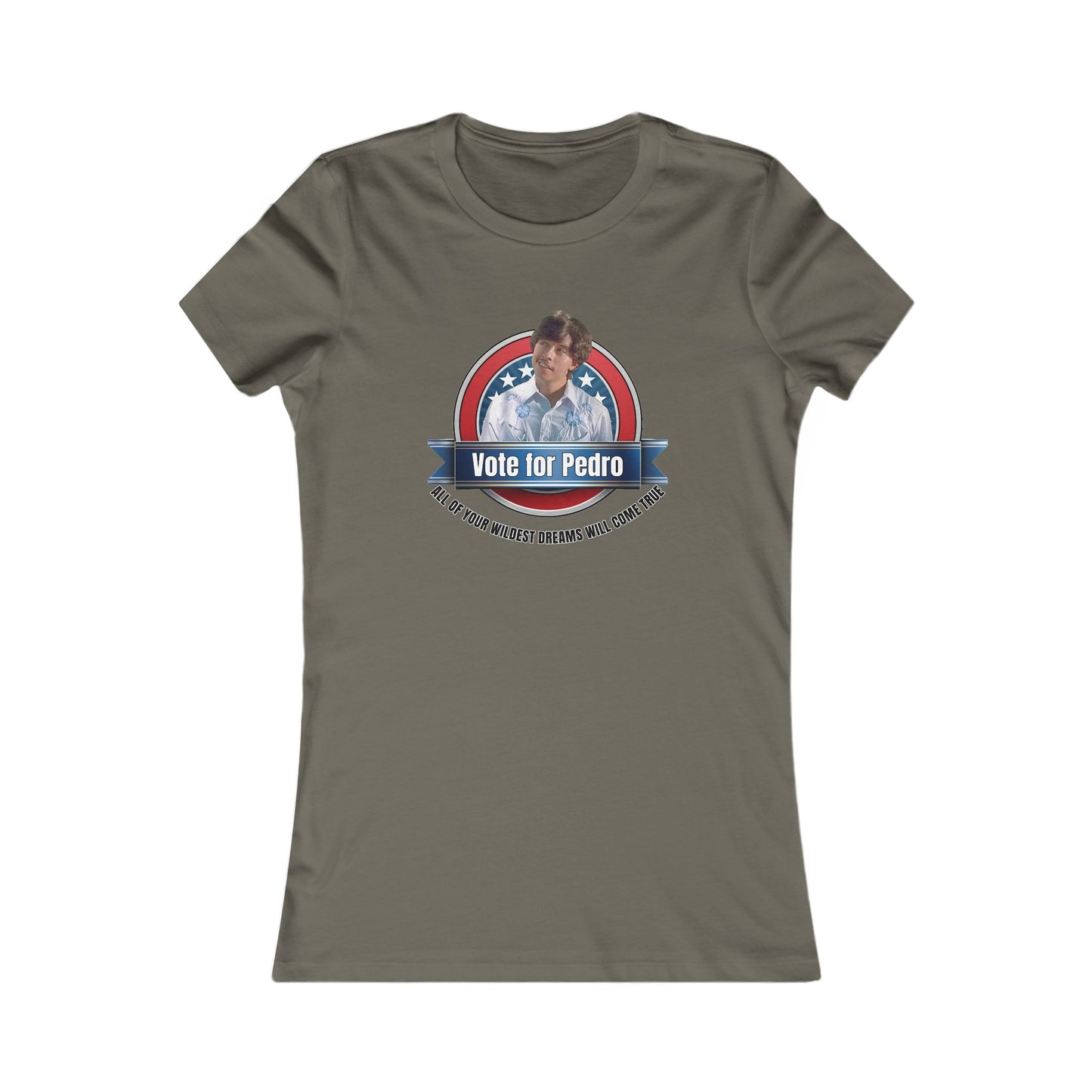 Vote for Pedro 1 - Women's Favorite Tee