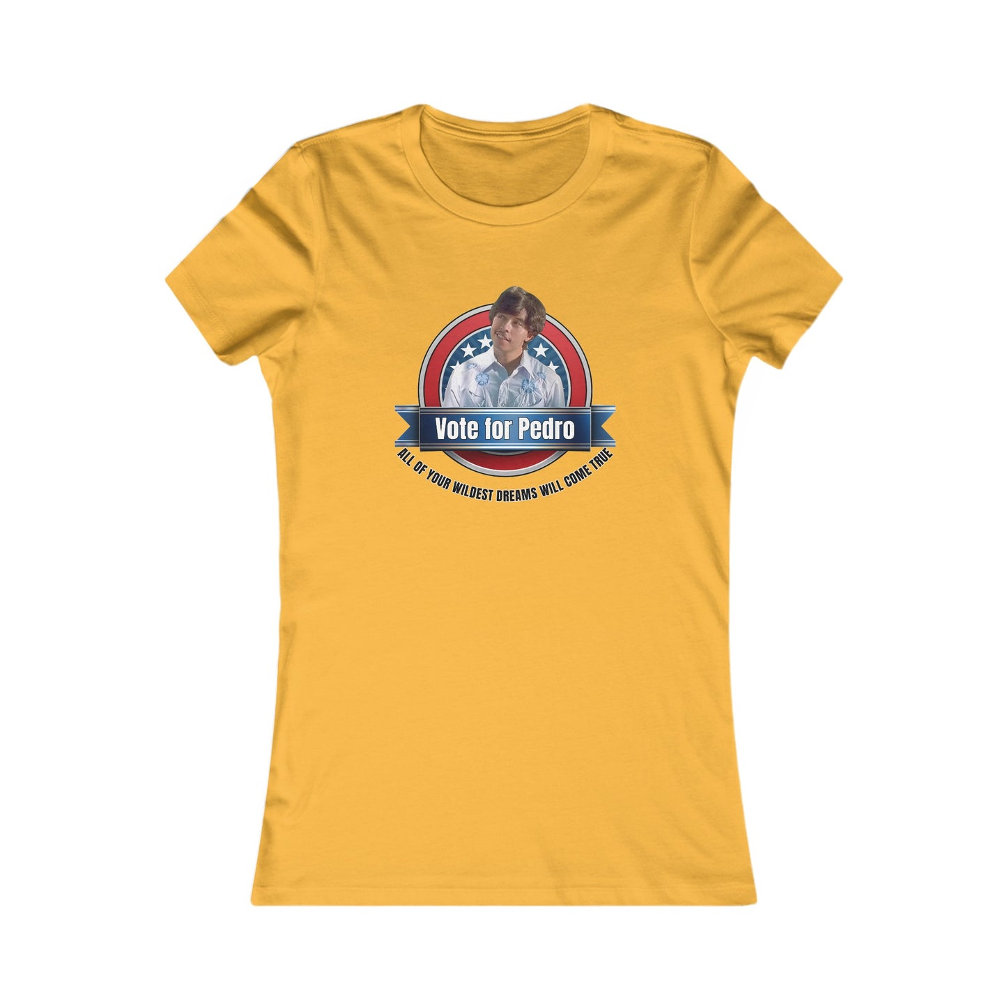 Vote for Pedro 1 - Women's Favorite Tee