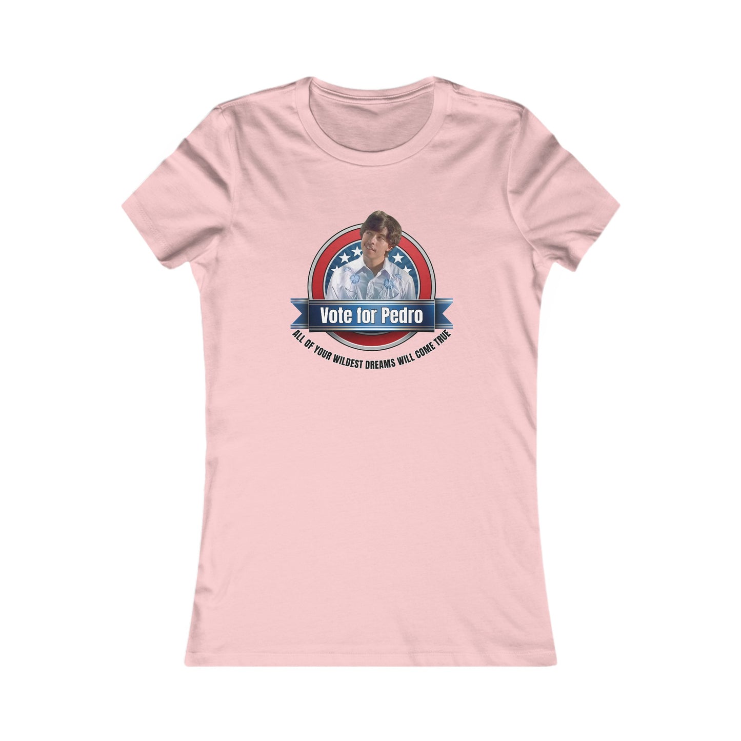 Vote for Pedro 1 - Women's Favorite Tee