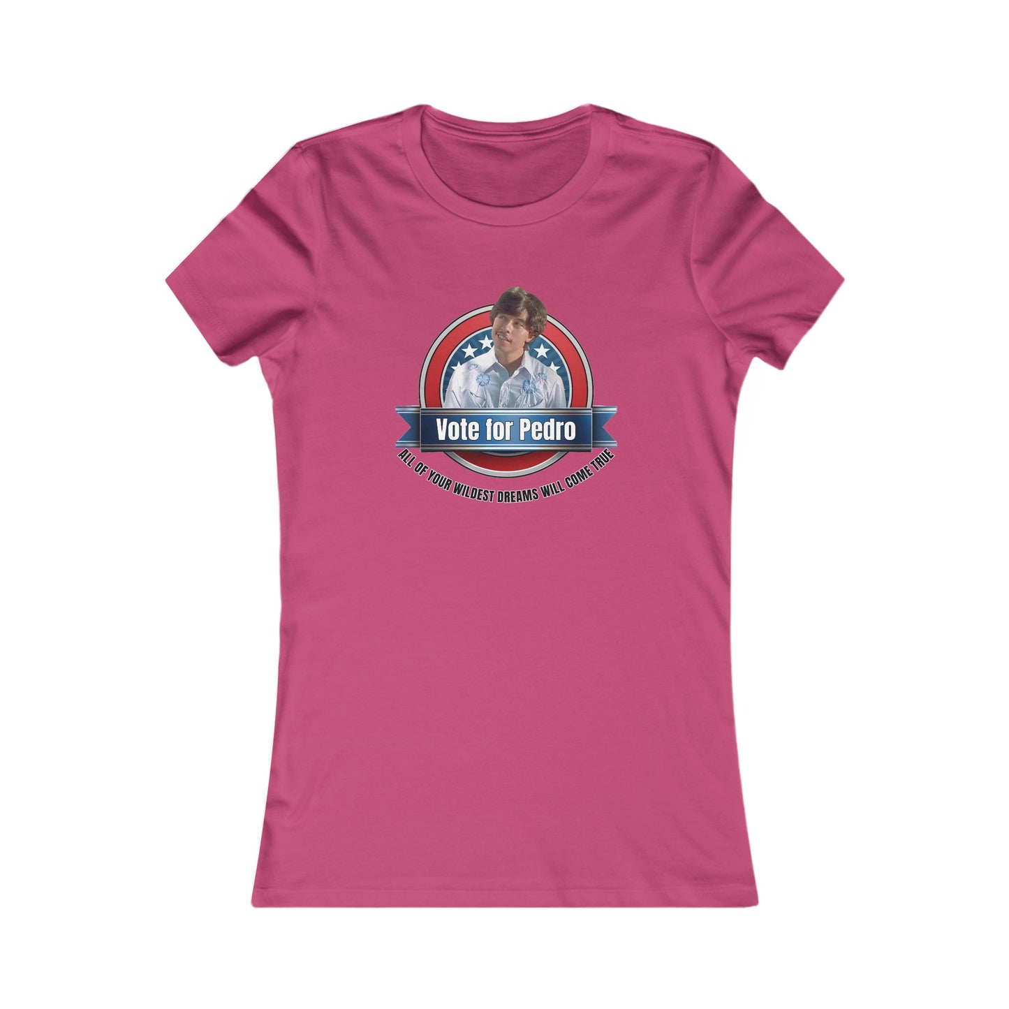 Vote for Pedro 1 - Women's Favorite Tee