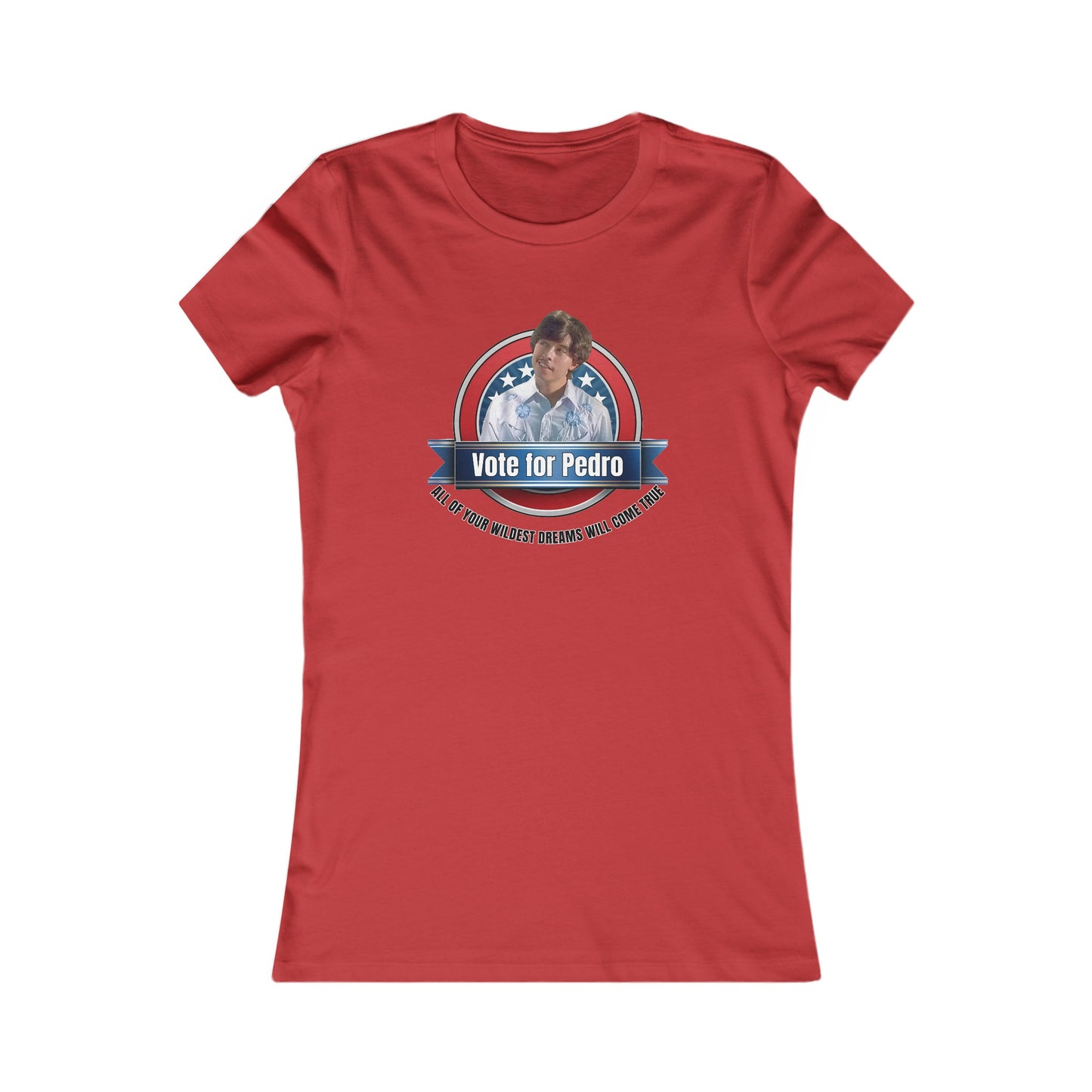 Vote for Pedro 1 - Women's Favorite Tee