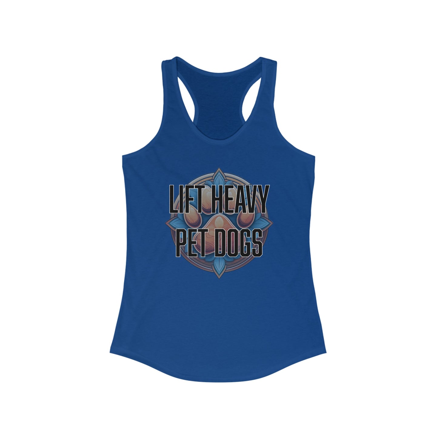 Lift heavy pet dogs 3 - Women's Ideal Racerback Tank