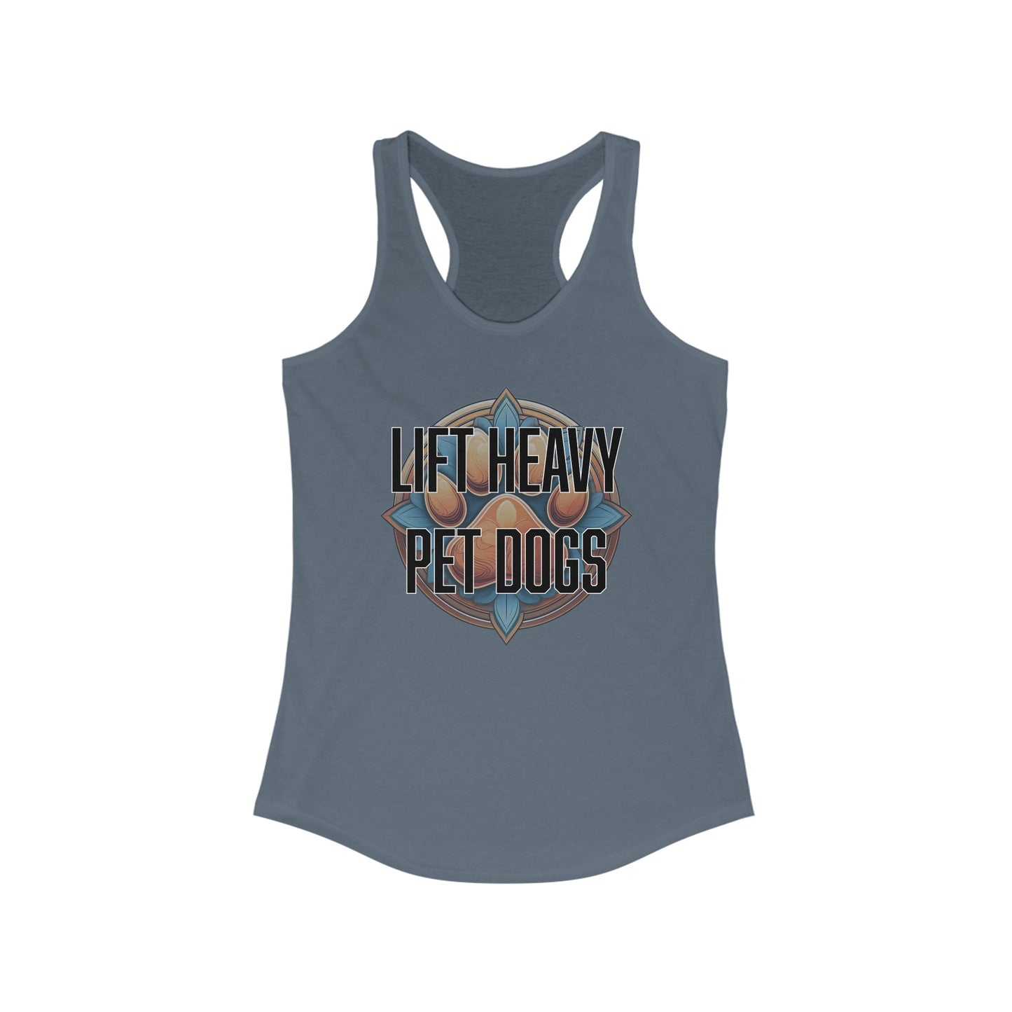 Lift heavy pet dogs 3 - Women's Ideal Racerback Tank