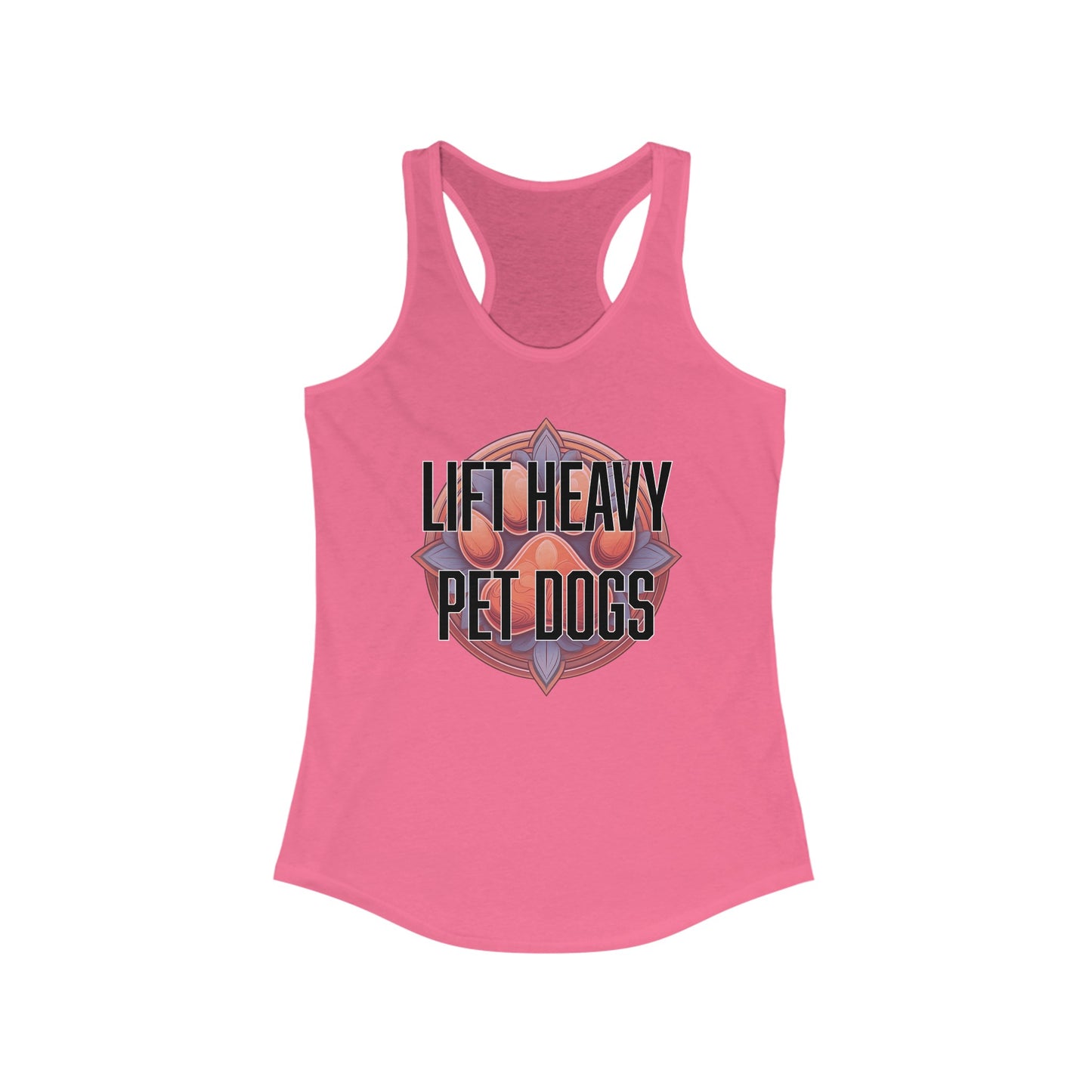 Lift heavy pet dogs 3 - Women's Ideal Racerback Tank