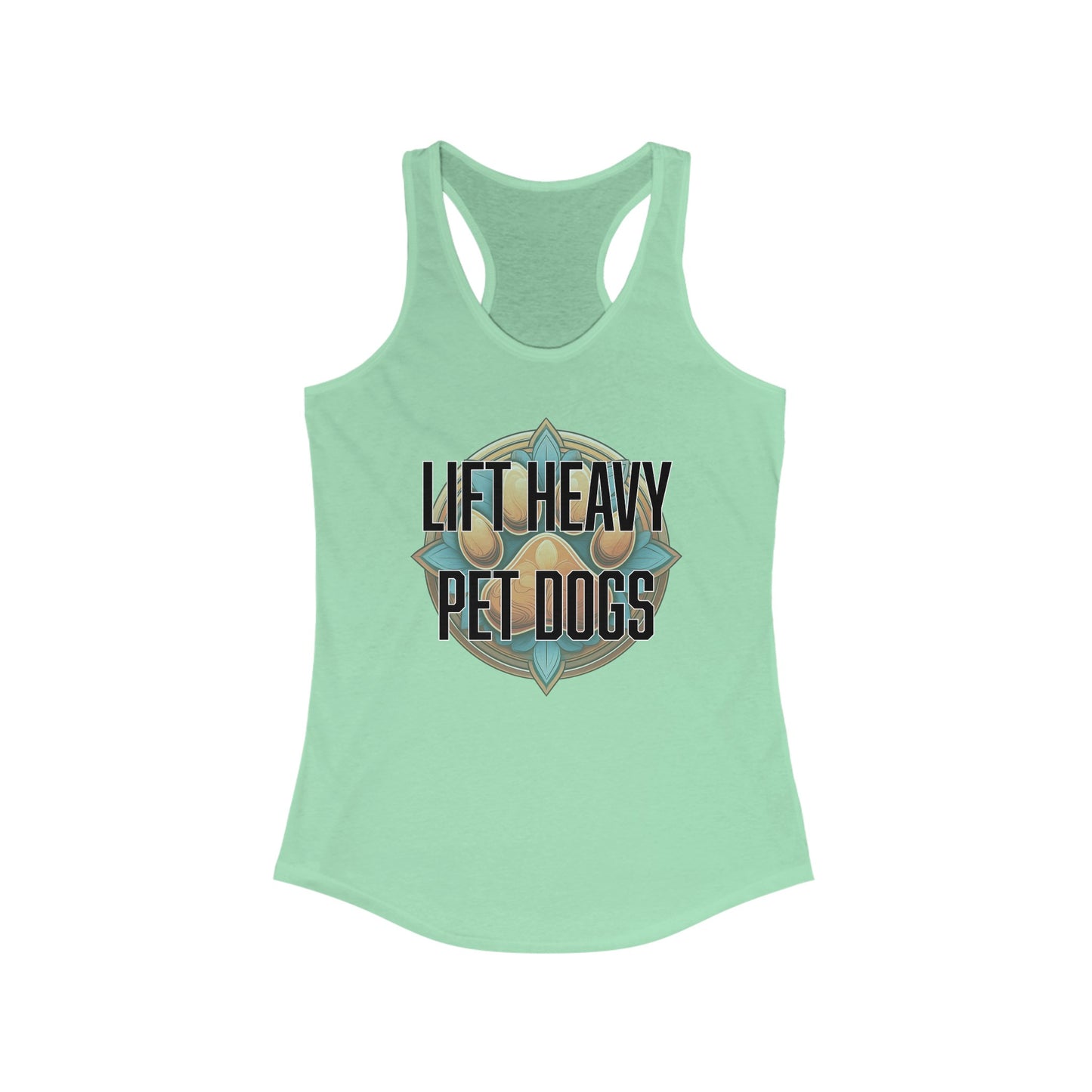 Lift heavy pet dogs 3 - Women's Ideal Racerback Tank