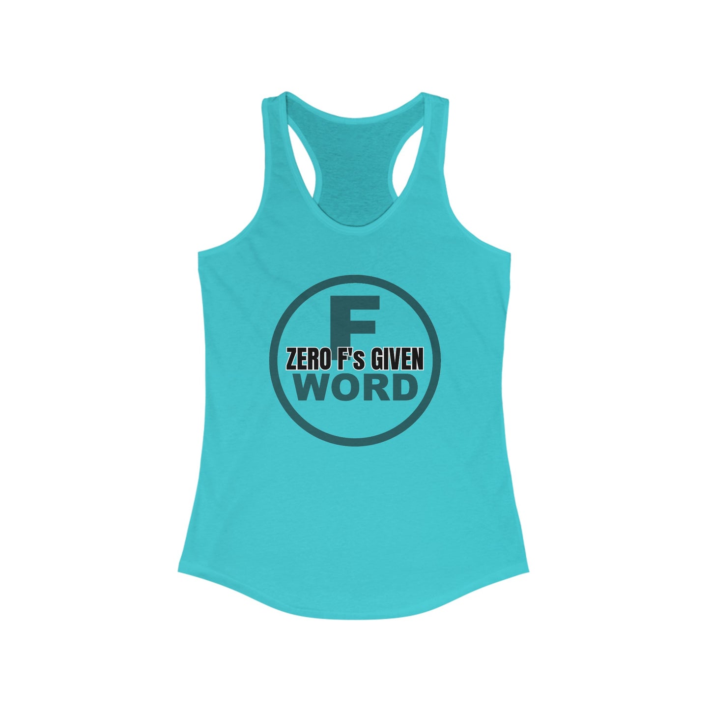 Zero F's given - Women's Ideal Racerback Tank