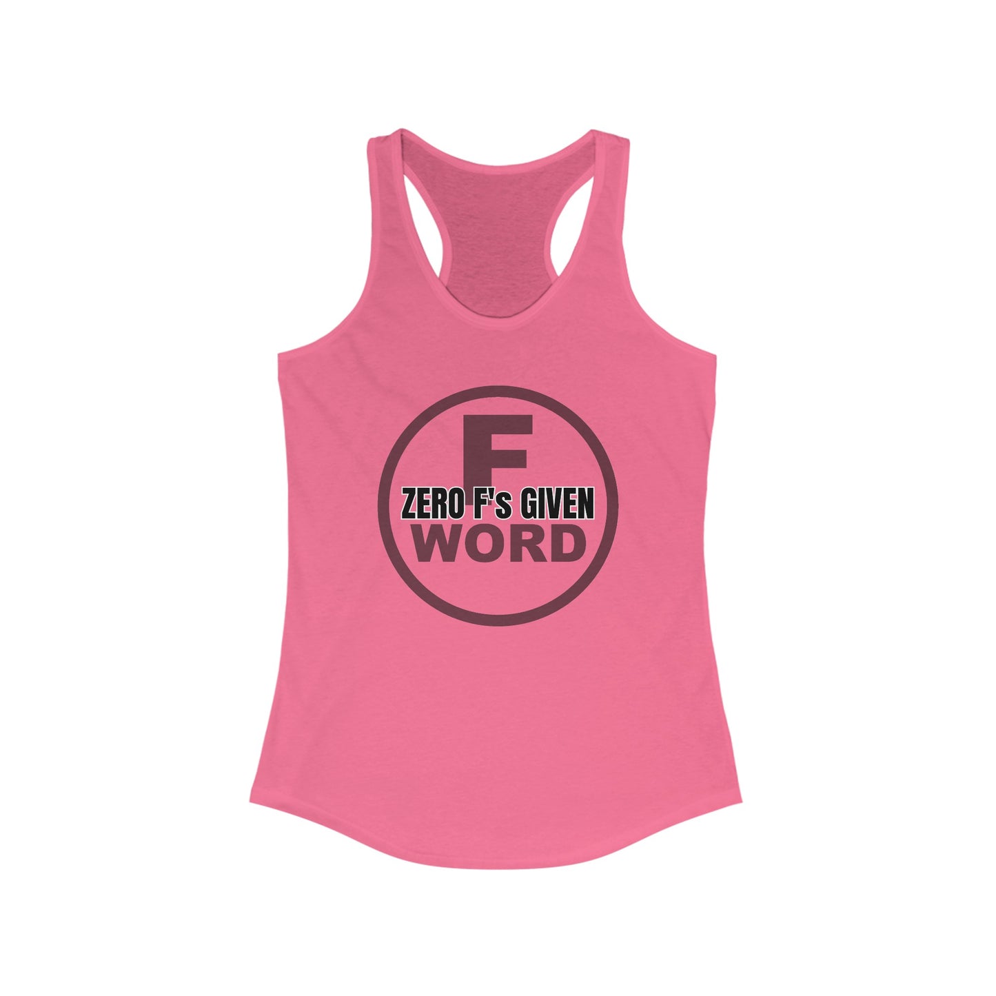 Zero F's given - Women's Ideal Racerback Tank