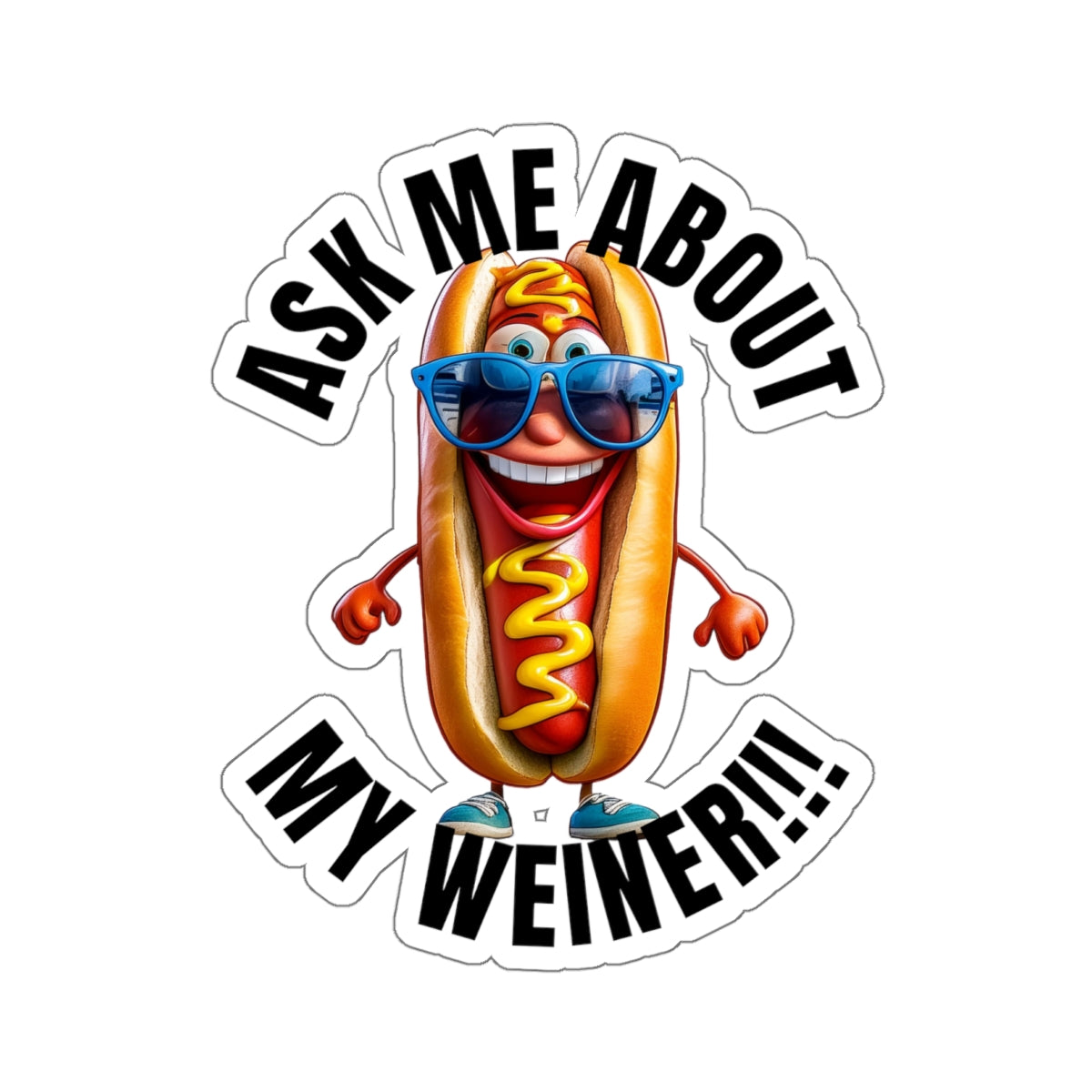 Ask me about my weiner! - Kiss-Cut Stickers