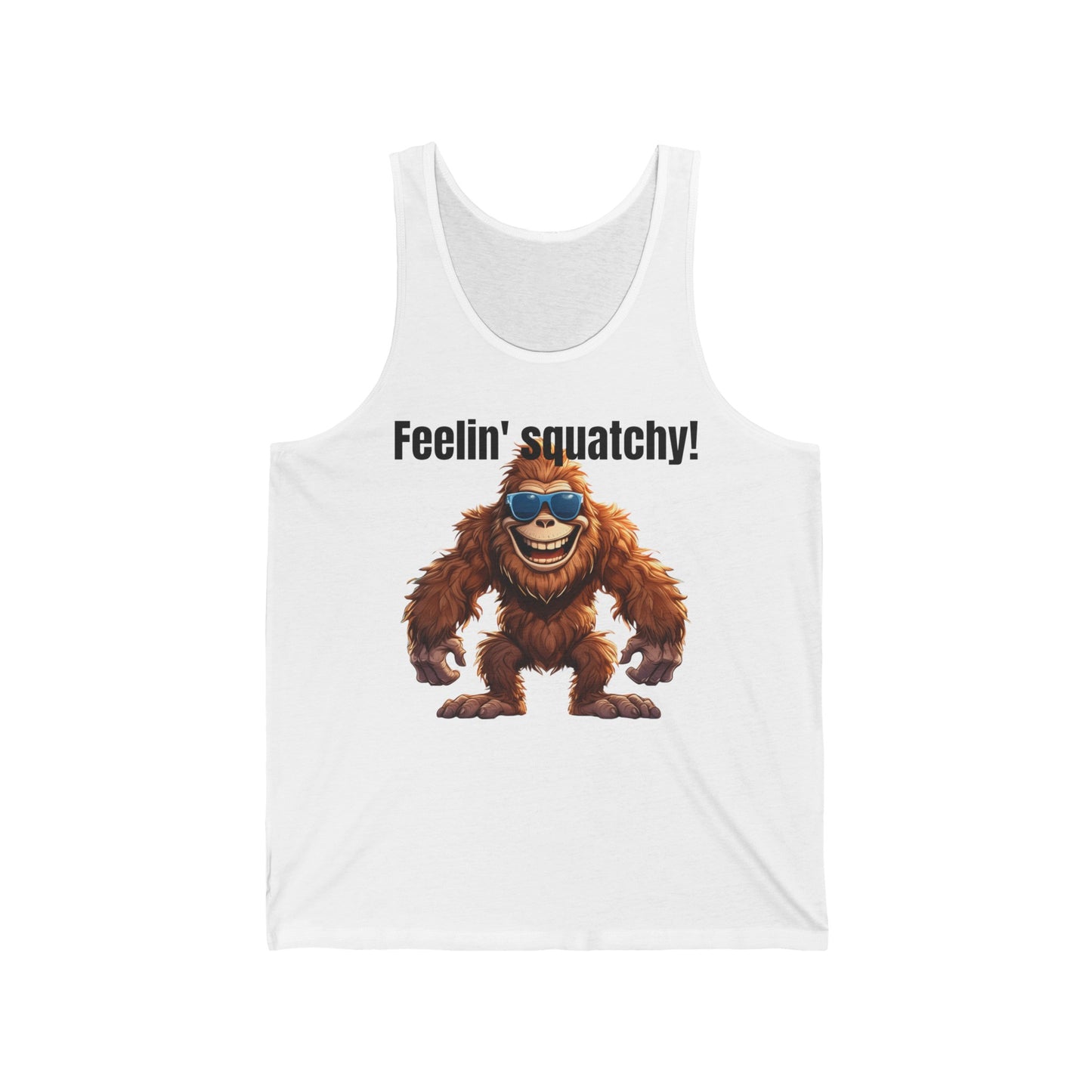 Feelin' squatchy! - Unisex Jersey Tank