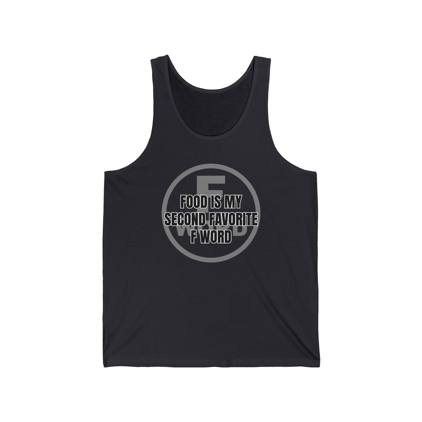 Food is my second favorite F word - Unisex Jersey Tank