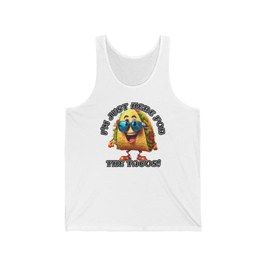 I'm just here for the tacos! - Unisex Jersey Tank