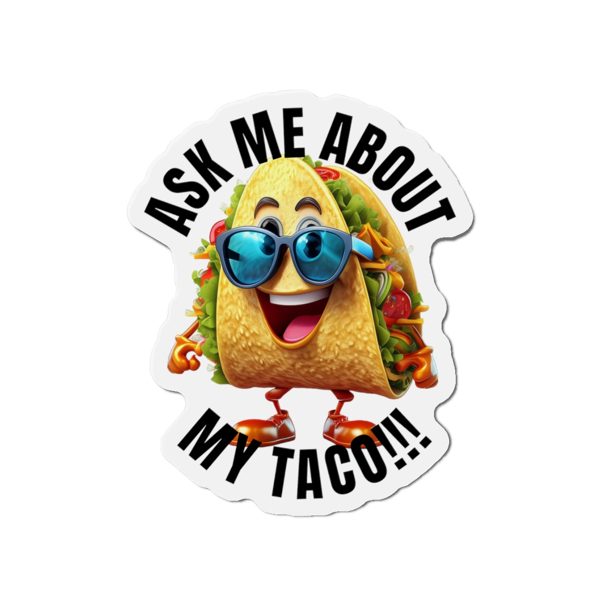 Ask me about my taco! - Die-Cut Magnets