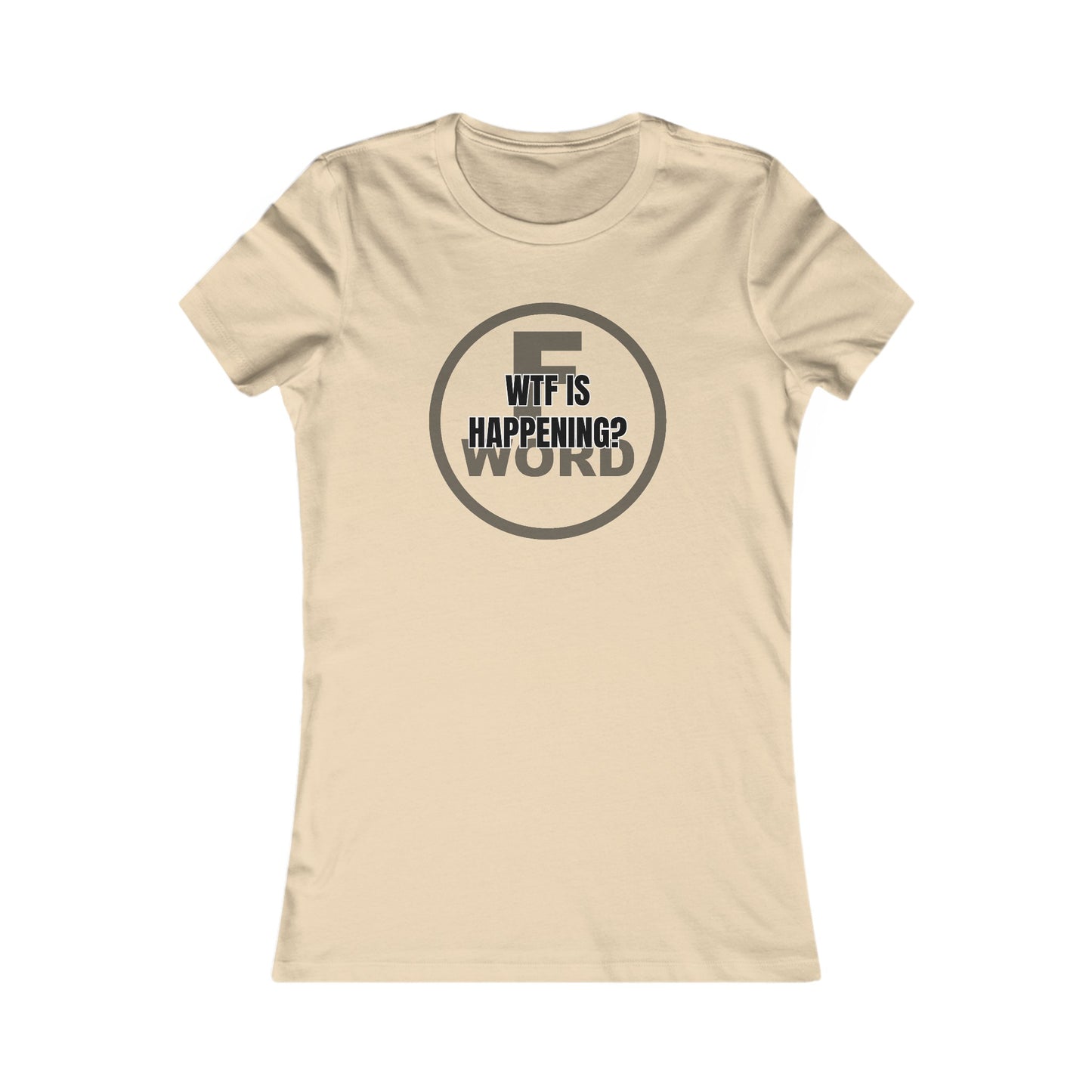 WTF is happening? - Women's Favorite Tee