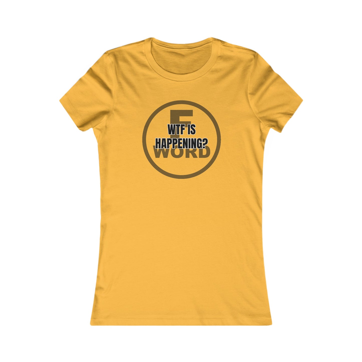 WTF is happening? - Women's Favorite Tee