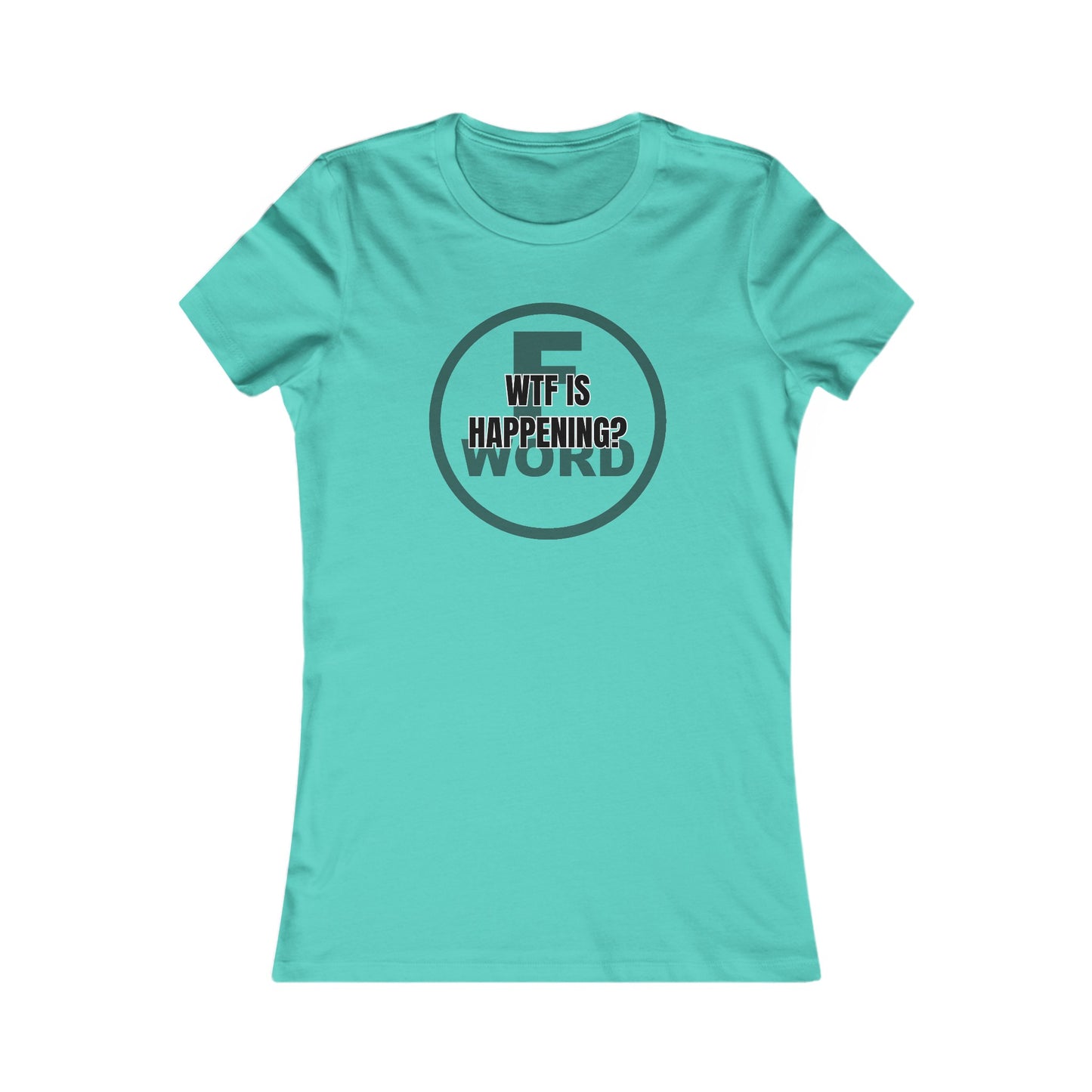 WTF is happening? - Women's Favorite Tee