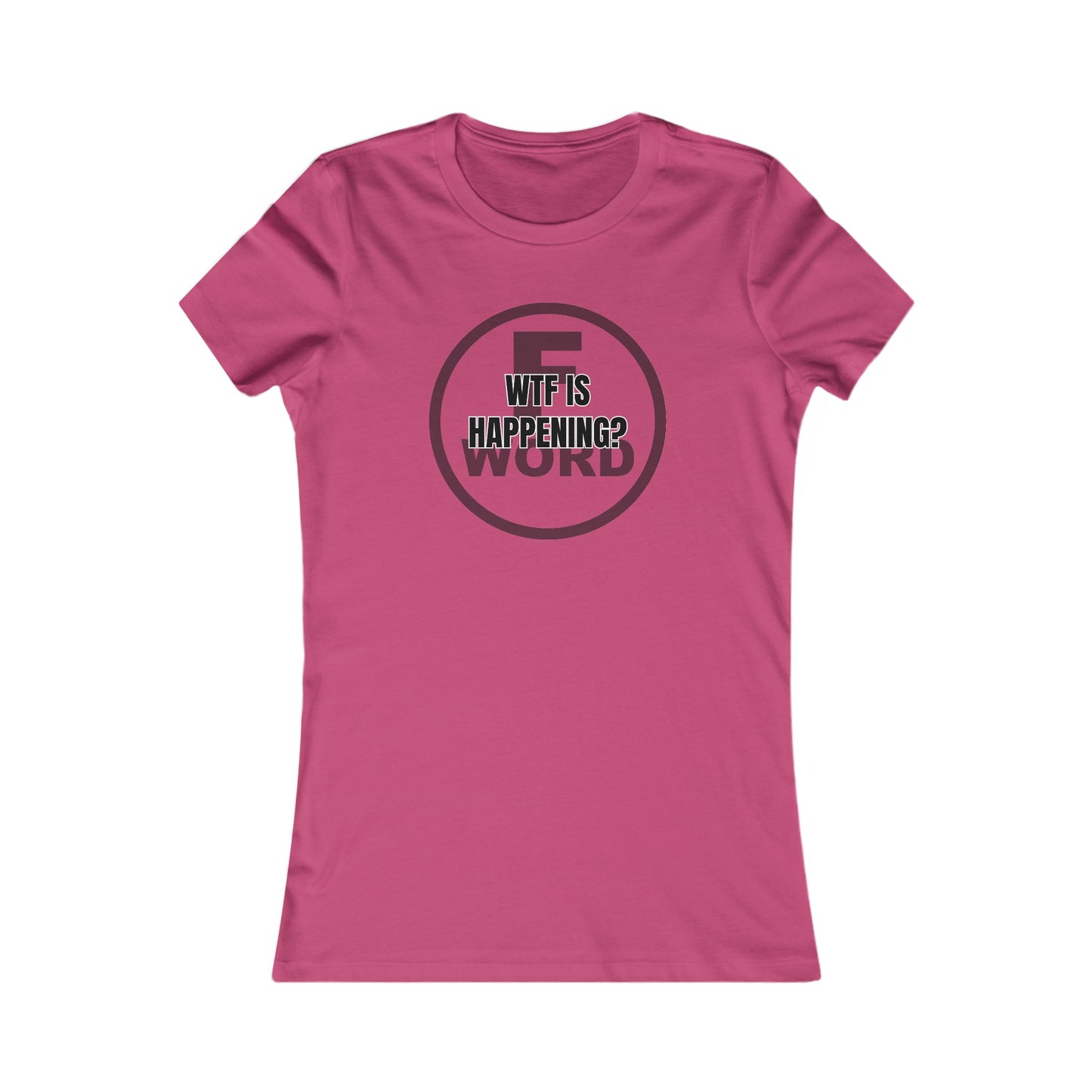 WTF is happening? - Women's Favorite Tee