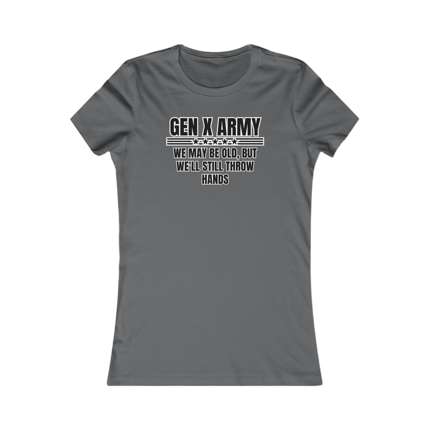 We may be old but we'll still throw hands - Women's Favorite Tee