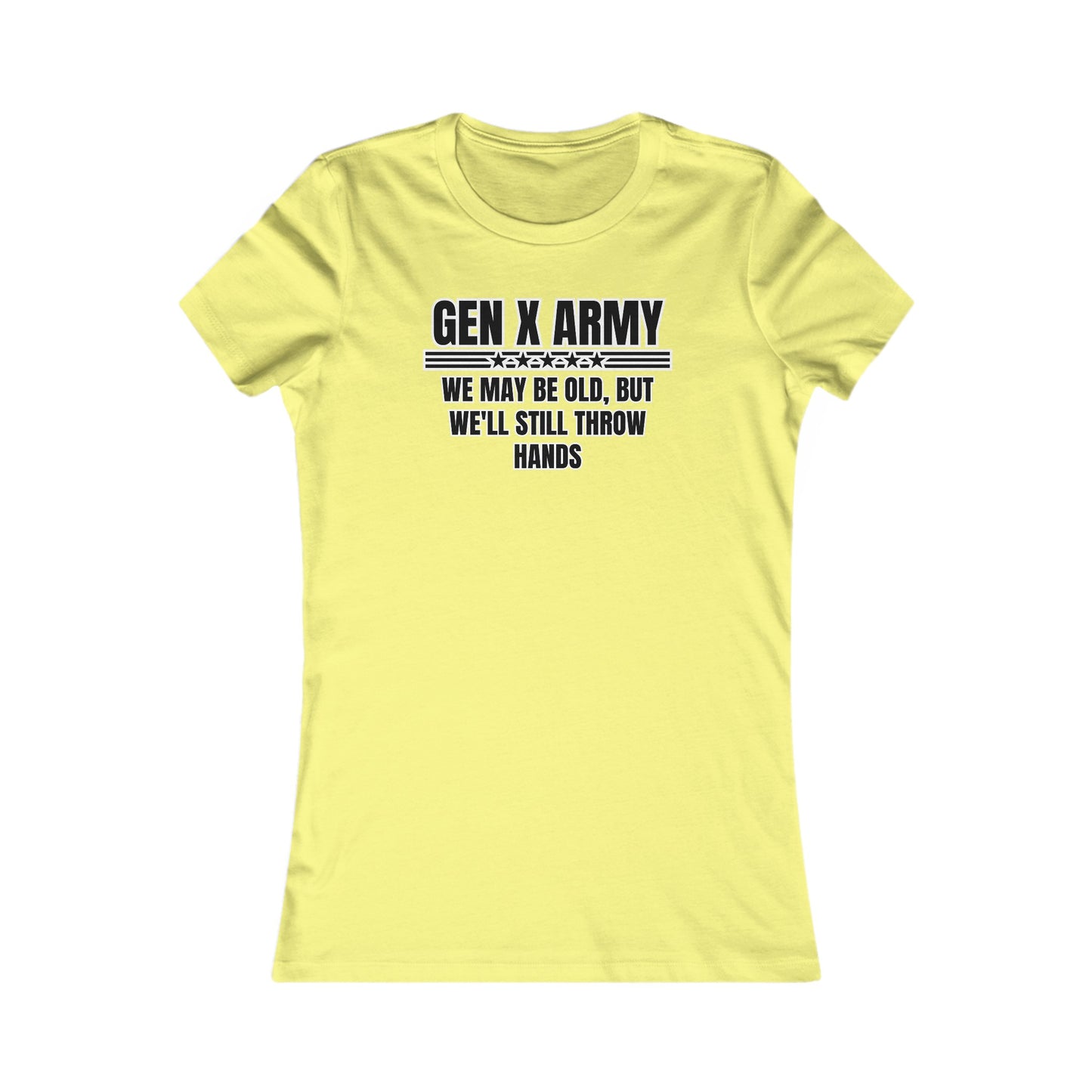 We may be old but we'll still throw hands - Women's Favorite Tee